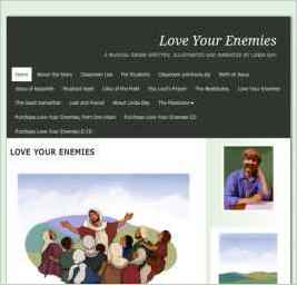 The illustrated eBook, Love Your Enemies, is a musical story of Jesus, written for my grandchildren to sing.
